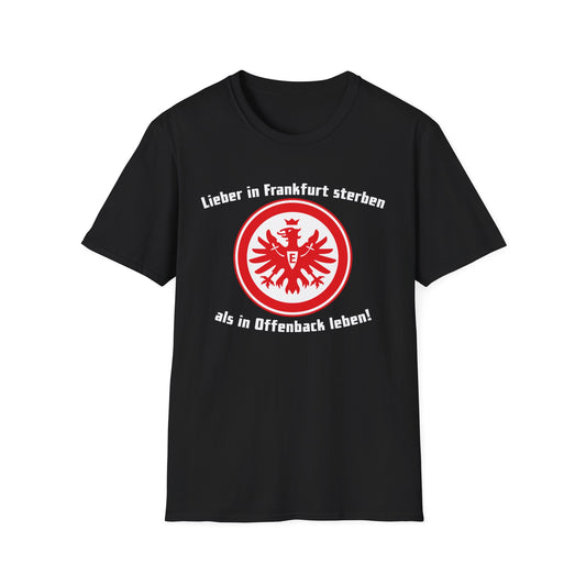 Lieber in Frankfurt st*rben T-Shirt